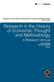 Research in the History of Economic Thought and Methodology: A Research Annual Ross B. Emmett Editor