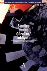 Studies on the Carvaka/Lokayata Ramkrishna Bhattacharya Author