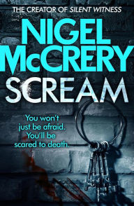 Scream: A terrifying serial killer thriller Nigel McCrery Author