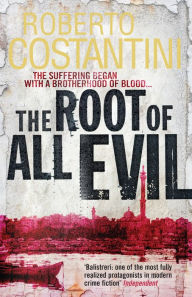 The Root of All Evil Roberto Costantini Author