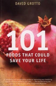 101 Foods That Could Save Your Life - David W. Grotto