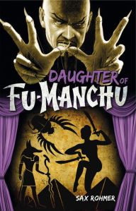 Fu-Manchu: Daughter of Fu-Manchu Sax Rohmer Author