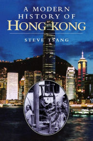 A Modern History of Hong Kong: 1841-1997 Steve Tsang Author