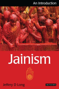 Jainism: An Introduction Jeffery D. Long Author