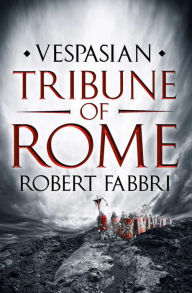 Tribune of Rome Robert Fabbri Author