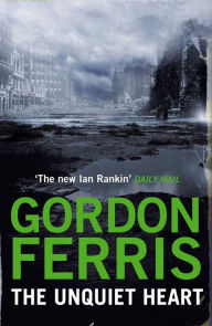 The Unquiet Heart Gordon Ferris Author