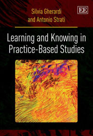 Learning and Knowing in Practice-based Studies Silvia Gherardi Author