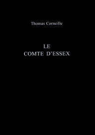 Le Comte D'essex - Thomas Corneille