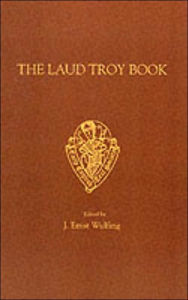 The Laud Troy Book - J.E. Wulfing