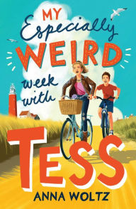 My Especially Weird Week with Tess Anna Woltz Author
