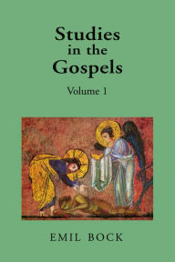 Studies in the Gospels: Volume 1 Emil Bock Author