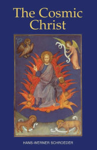 The Cosmic Christ Hans-Werner Schroeder Author