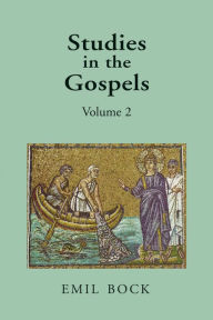 Studies in the Gospels: Volume 2 Emil Bock Author