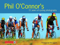 Phil O'Connor's 21 Years of Cycling Photography - Phil O'Connor