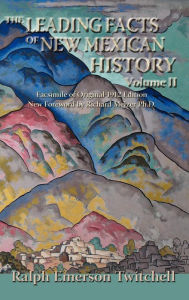 The Leading Facts of New Mexican History Vol. II (Hardcover)