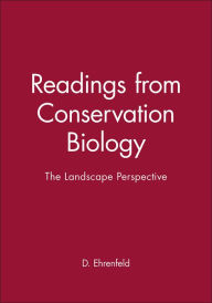 The Landscape Perspective (Readings from Conservation Biology) David Ehrenfeld Editor