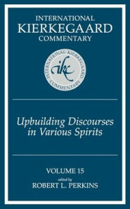 Upbuilding Discourses in Various Spirits Robert L Perkins Author