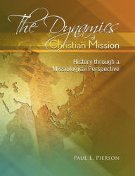 The Dynamics Of Christian Mission - Paul Pierson