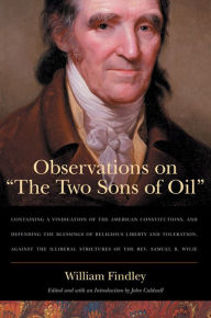 Observations on The Two Sons of Oil: Containing a Vindication of the American Constitutions and Defending the Blessings of Religious Liberty and Toler