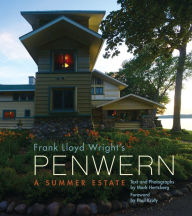 Frank Lloyd Wright's Penwern: A Summer Estate Mark Hertzberg Author
