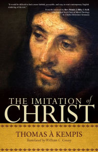 The Imitation of Christ: A Timeless Classic for Contemporary Readers Thomas à Kempis Author