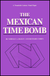 The Mexican Time Bomb - Norman A. Bailey