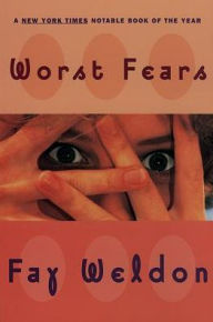 Worst Fears Fay Weldon Author