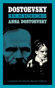 Dostoevsky: Reminiscences Anna Dostoevsky Author