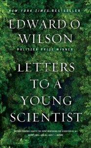 Letters to a Young Scientist Edward O. Wilson Author