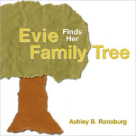 Evie Finds Her Family Tree - Ashley B. Ransburg