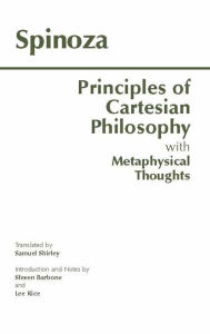 Principles of Cartesian Philosophy: With Metaphysical Thoughts and Lodewijk Meyer's Inaugural Dissertation Benedict de Spinoza Author