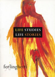 Life Studies, Life Stories: Drawings Lawrence Ferlinghetti Author
