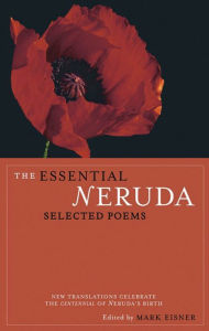 The Essential Neruda: Selected Poems Pablo Neruda Author
