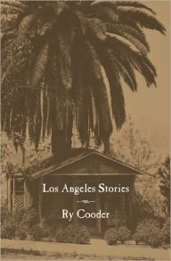 Los Angeles Stories Ry Cooder Author