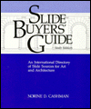 Slide Buyers' Guide: An International Directory of Slide Sources for Art and Architecture
