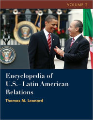Encyclopedia of U.S. - Latin American Relations Thomas M. Leonard Author
