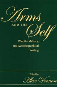 Arms and the Self Alex Vernon Editor