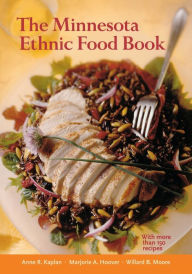 The Minnesota Ethnic Food Book Anne Kaplan Author