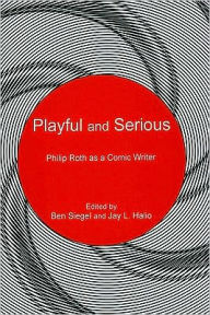 Playful and Serious: Philip Roth As a Comic Writer