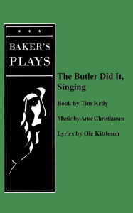 The Butler Did It Singing Tim Kelly Author