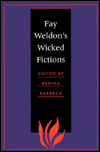 Fay Weldon's Wicked Fictions - Regina Barreca