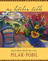My Kitchen Table: Sketches from My Life Pilar Pobil Author