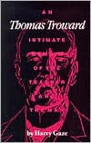 Thomas Troward: An Intimate Memoir of the Teacher and the Man - Harry Gaze