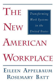 The New American Workplace: Transforming Work Systems in the United States