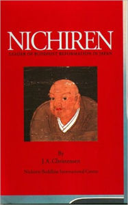 Nichiren: Leader of Buddhist Reformation in Japan J. A. Christensen Author