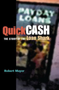 Quick Cash: The Story of the Loan Shark Robert Mayer Author