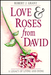 Love and Roses from David: Legacy of Living and Dying
