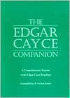The Edgar Cayce Companion: A Comprehensive Treatise of the Edgar Cayce Readings Edgar Cayce Author