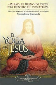 The Yoga of Jesus (Spanish) Paramahansa Yogananda Author