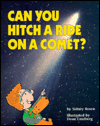 Can You Hitch a Ride on a Comet? (A Question of Science Book)